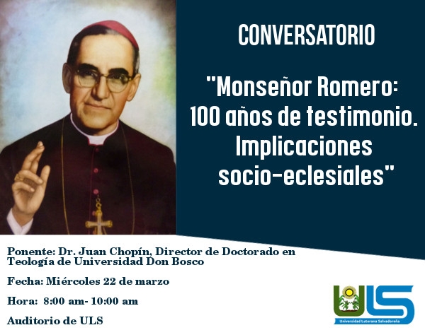 Conversatorio &quot;Monseñor Romero: 100 años de testimonio, implicaciones socio-eclesiales&quot;